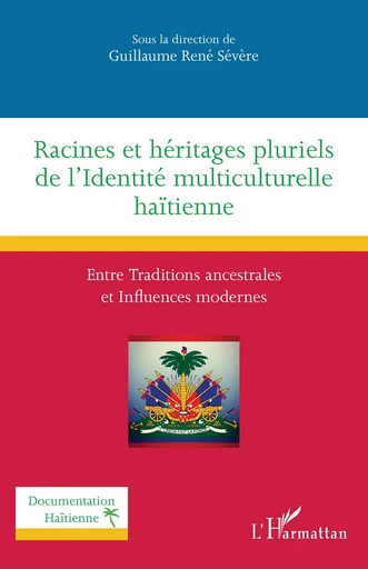 Racines et héritages pluriels de l'Identité multiculturelle haïtienne -  - Editions L'Harmattan