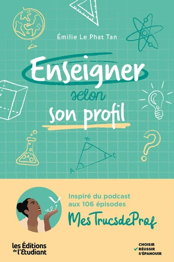 Enseigner selon son profil - Émilie le Phat Tan - L'Etudiant Éditions