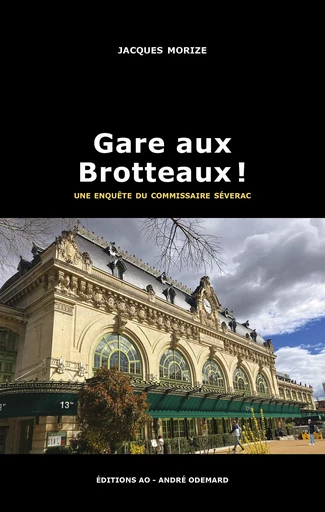 Gare aux Brotteaux ! - Jacques Morize - Éditions AO