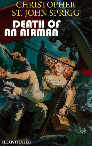 Death of an Airman. Illustrated - Christopher St. John Sprigg - Andrii Ponomarenko