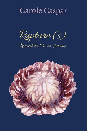 Rupture(s) - Carole CASPAR - Librinova