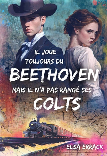 Il joue toujours du Beethoven mais il n'a pas rangé ses colts - Tome 2 - Elsa ERRACK - Publishroom