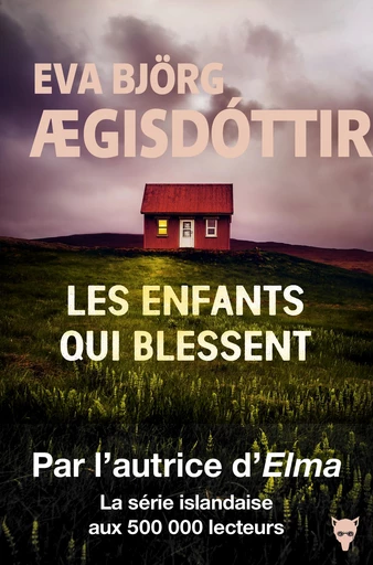 Les Enfants qui blessent - Eva Björg Ægisdóttir - Editions de la Martinière