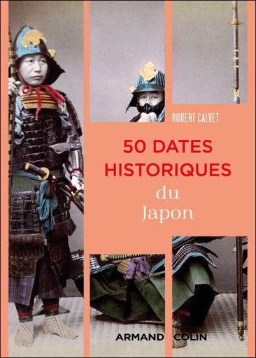 50 dates historiques du Japon - Robert Calvet - Armand Colin