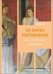 50 dates historiques de la Rome antique