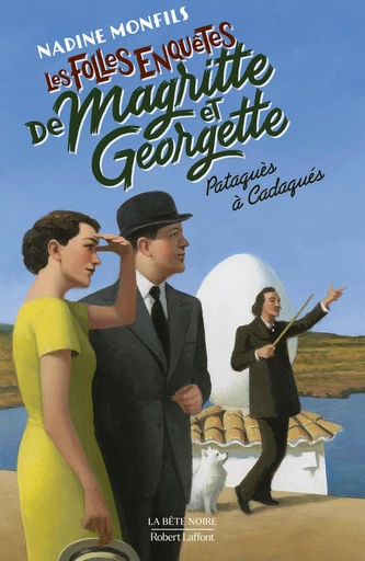 Les Folles enquêtes de Magritte et Georgette - Pataquès à Cadaqués - Nadine Monfils - Groupe Robert Laffont