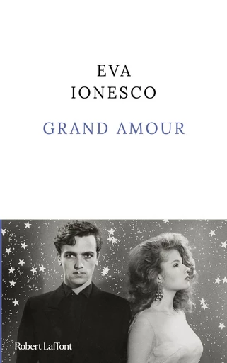 Grand amour - Eva Ionesco - Groupe Robert Laffont