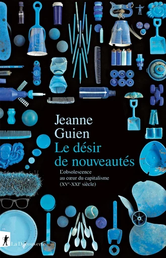 Le désir de nouveautés - Jeanne Guien - La Découverte