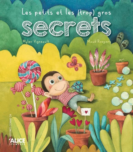 Les petits et les (trop) gros secrets - Mylen Vigneault - Alice Éditions SRL