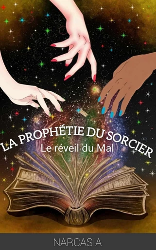 La Prophétie du sorcier -  Narcasia - Librinova