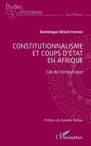 Constitutionalisme et coups d'état en Afrique - Dominique Désiré Erenon - Editions L'Harmattan