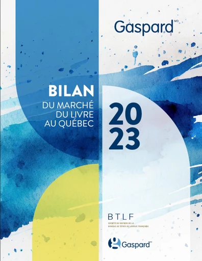 Bilan du marché du livre au Québec 2023 -  Société de gestion de la BTLF - Société de gestion de la BTLF