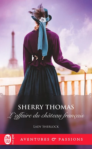 Lady Sherlock (Tome 4) - L'affaire du château français - Sherry Thomas - J'ai Lu