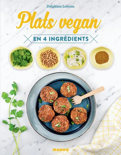 Plats vegan en 4 ingrédients - Delphine Lebrun - Mango