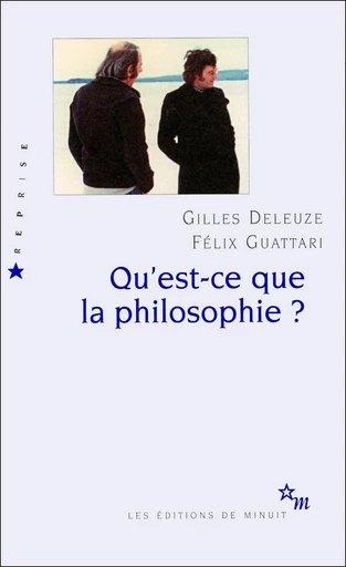 Qu'est-ce que la philosophie ? - Gilles Deleuze, Félix Guattari - Minuit