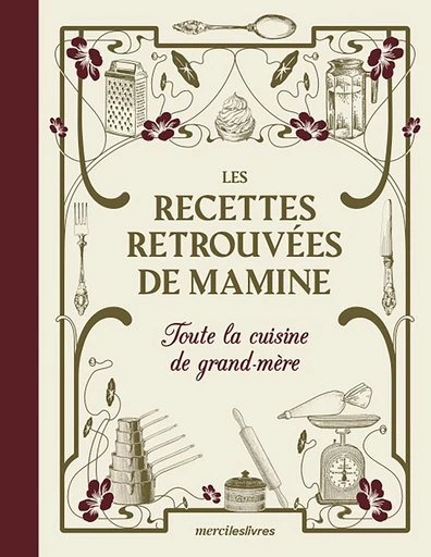 Les Recettes retrouvées de Mamine : Toute la cuisine de grand-mère -  Collectif - mercileslivres