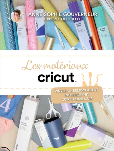 Les matériaux Cricut - La compilation - Anne-Sophie Gouverneur - mercileslivres