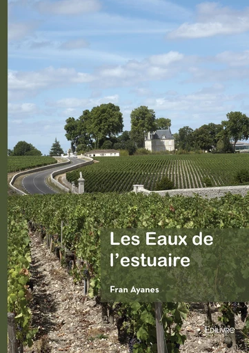 Les Eaux de l’estuaire - Fran Ayanes - Editions Edilivre