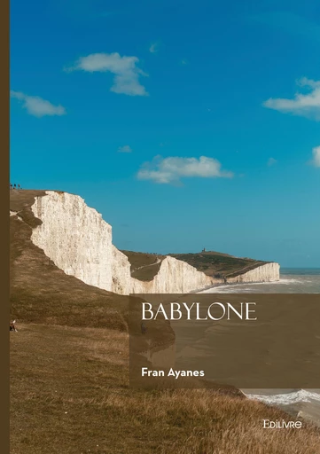 Babylone - Fran Ayanes - Editions Edilivre