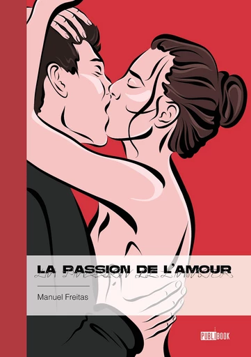 La passion de l'amour - Manuel Freitas - Publibook