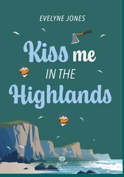 Kiss me in the Highlands