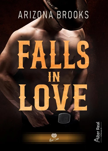 Falls in Love - Arizona Brooks - Éditions Alter Real