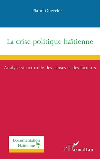 La crise politique haïtienne - Eland Guerrier - Editions L'Harmattan