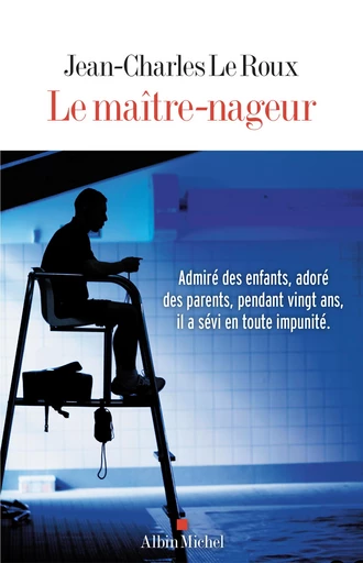 Le Maître-nageur - Jean-Charles le Roux - Albin Michel