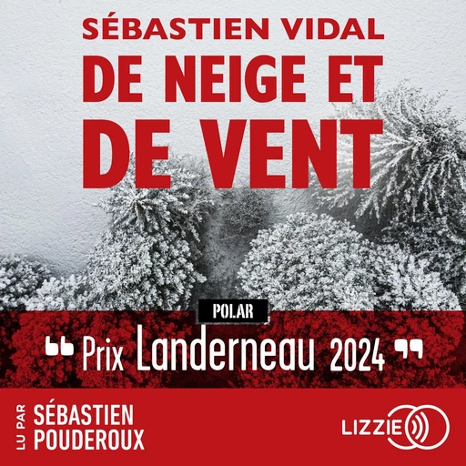 De neige et de vent - Prix Landerneau Polar 2024 - Sébastien Vidal - Univers Poche