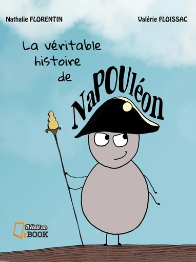 La véritable histoire de Napouléon - Nathalie Florentin - Il était un ebook - Il était un bouquin 