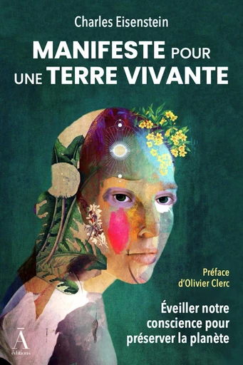 Manifeste pour une Terre Vivante - Charles Eisenstein - LES ÉDITIONS DU NON-A