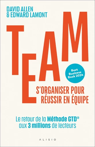 Team, s'organiser pour réussir en équipe - David Allen, Edward Lamont - Alisio