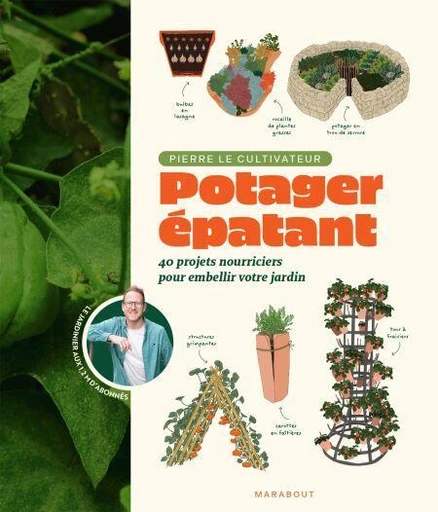 Potager épatant -  Pierre le cultivateur - Marabout