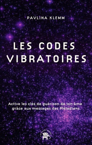 Les codes vibratoires - Pavlina Klemm - Le lotus et l'éléphant