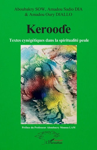 Kerooɗe - Aboubakry Sow, Amadou Sadio Dia, Amadou Oury Diallo - Harmattan Sénégal