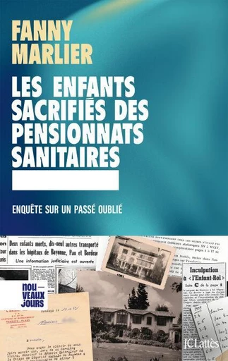 Les enfants sacrifiés des pensionnats sanitaires - Fanny Marlier - JC Lattès