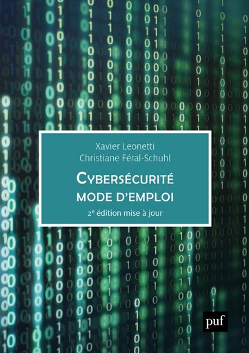 Cybersécurité, mode d'emploi - Xavier Leonetti, Christiane Féral-Schuhl - Humensis