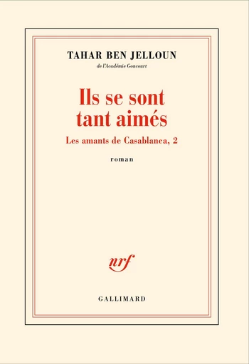 Ils se sont tant aimés - Tahar Ben Jelloun - Editions Gallimard