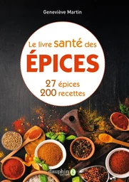 Le livre santé des épices – 27 épices – 200 recettes de santé