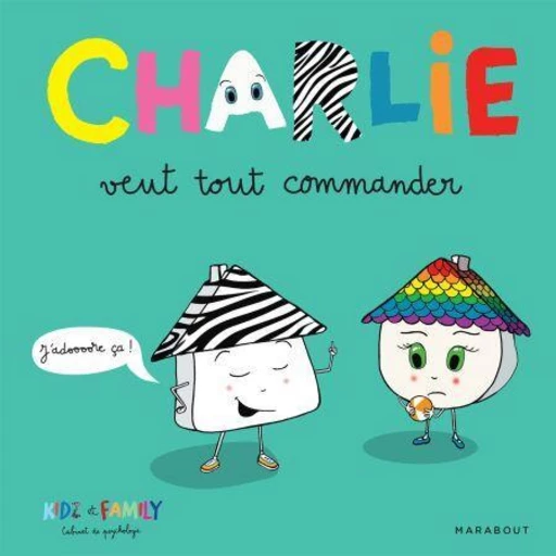 Charlie veut tout commander - Clémence Prompsy, Aurélie Callet - Marabout