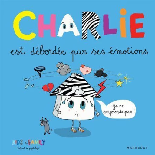 Charlie est débordée par ses émotions - Clémence Prompsy, Aurélie Callet - Marabout