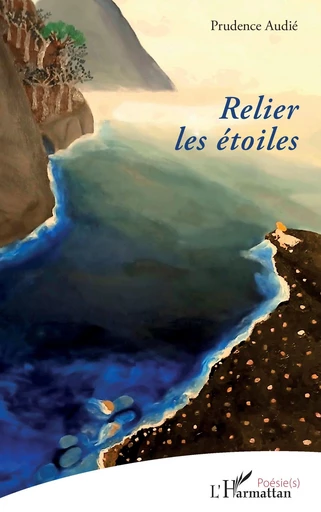 Relier les étoiles - Prudence Audié - Editions L'Harmattan