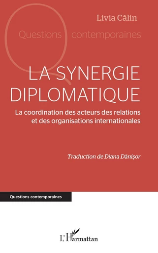 La synergie diplomatique - Livia Calin - Editions L'Harmattan