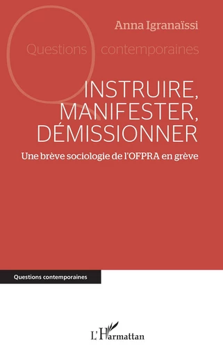 Instruire, manifester, démissionner - Anna Igranaïssi - Editions L'Harmattan