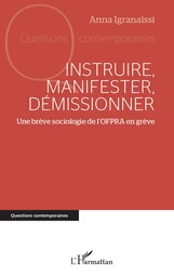 Instruire, manifester, démissionner