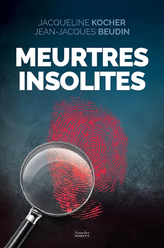 Meurtres insolites - Jean-Jacques Beudin, Jacqueline Kocher - Nouvelles Sources