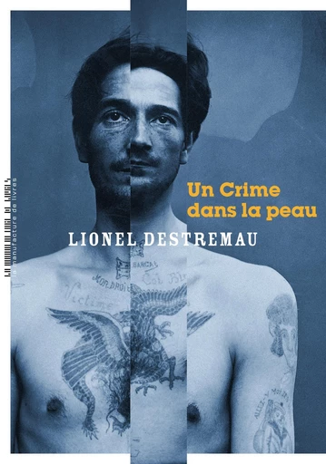 Un Crime dans la peau - Lionel Destremau - La Manufacture de livres