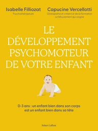 Le développement psychomoteur de votre enfant - Un enfant bien dans son corps est un enfant bien dans sa tête