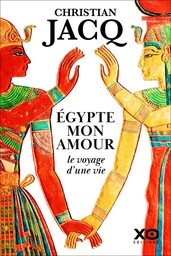 Égypte mon amour, le voyage d'une vie