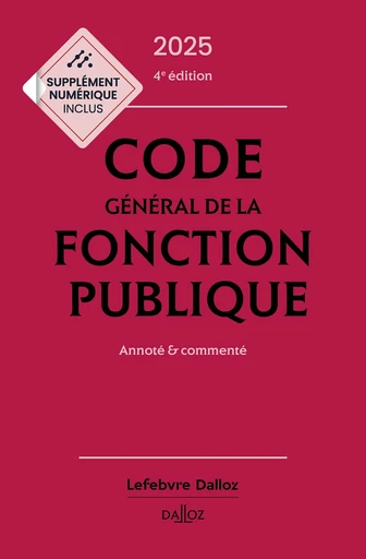 Code général de la fonction publique 2025 - 4ème édition - Jean-Charles Savignac, Jérôme Michel, Fabienne Lambolez, Serge Salon - Groupe Lefebvre Dalloz